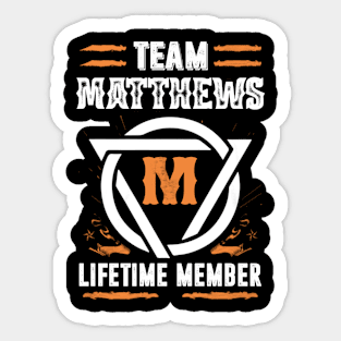 Team Matthews Lifetime Member Gift T-shirt Surname Last Name Sticker